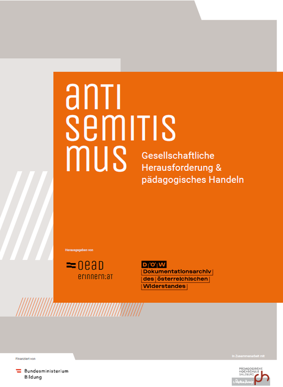 Cover der Handreichung mit dem Titel „Antisemitismus. Gesellschaftliche Herausforderung & pädagogisches Handeln" in weißer Schrift auf einem orangen Quadrat. Darunter die Logos der Herausgeber OeAD/ERINNERN:AT und Dokumentationsarchiv des österreichischen Widerstandes (DÖW). Am unteren Rand die Hinweise „Finanziert von Bundesministerium Bildung" und „In Zusammenarbeit mit Pädagogische Hochschule Salzburg Stefan Zweig". Im Hintergrund grafische Elemente in Grau und Orange.