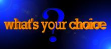 what`s your choice