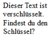 Lösung eines mittels Cäsar-Code verschlüsselten Texts. Inhalt: Dieser Text ist verschlüsselt. Findest du den Schlüssel?