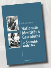 Erika Thurner: Nationale Identität & Geschlecht in Österreich nach 1945; StudienVerlag 2019; ISBN 978-3-7065-5974-4