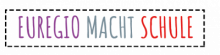 Schriftzug Euregio macht Schule