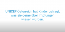 UNICEF Österreich: Kinderfragen zu Impfungen & Corona