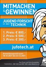 Flyer "Jugend forscht in der Technik" Mitmachen und gewinnen! 1. Platz € 800, 2. Platz € 500, 3. Platz € 300 - jufotech.at - Anmeldezeitraum 18.10.2,21 bis 23.10.2021