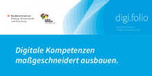 digi.folio: Digitale Kompetenzen maßgeschneidert ausbauen