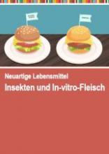 Neuartige Lebensmittel - Insekten und In-vitro-Fleisch (Untertitel optional)
