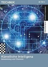 Künstliche Intelligenz - Anwendung und Chancen