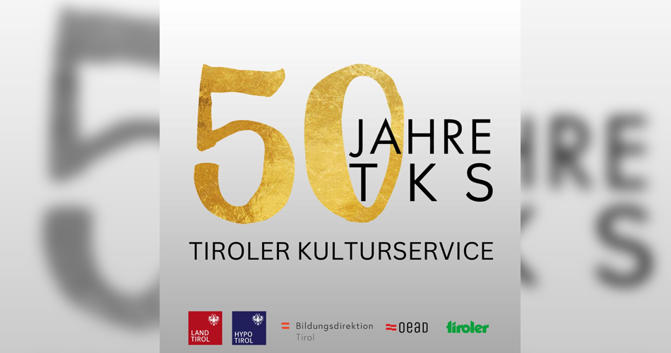 50 Jahre TKS - Tiroler Kulturservice