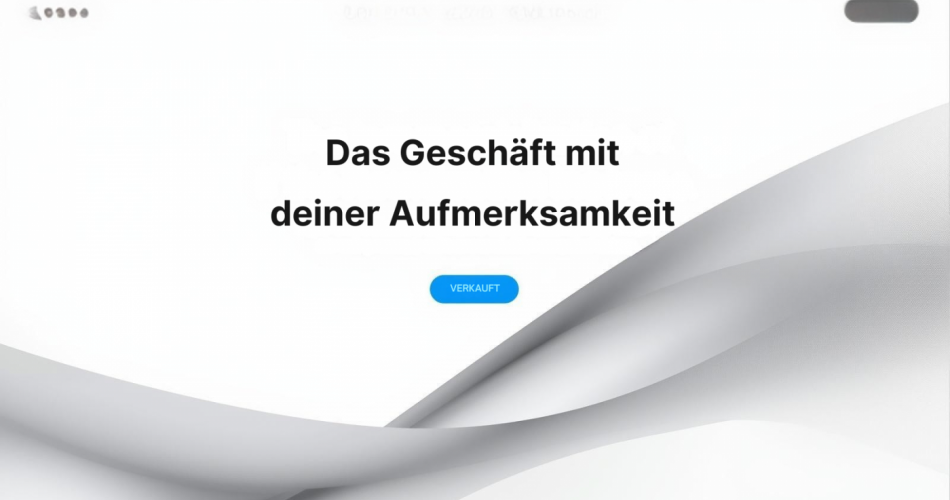 Minimalistisches Titelbild mit abstrakten, geschwungenen Formen in Weiß und Hellgrau. In der Mitte steht in schwarzer Schrift „Das Geschäft mit deiner Aufmerksamkeit". Darunter ein blauer Button mit dem Wort „VERKAUFT".